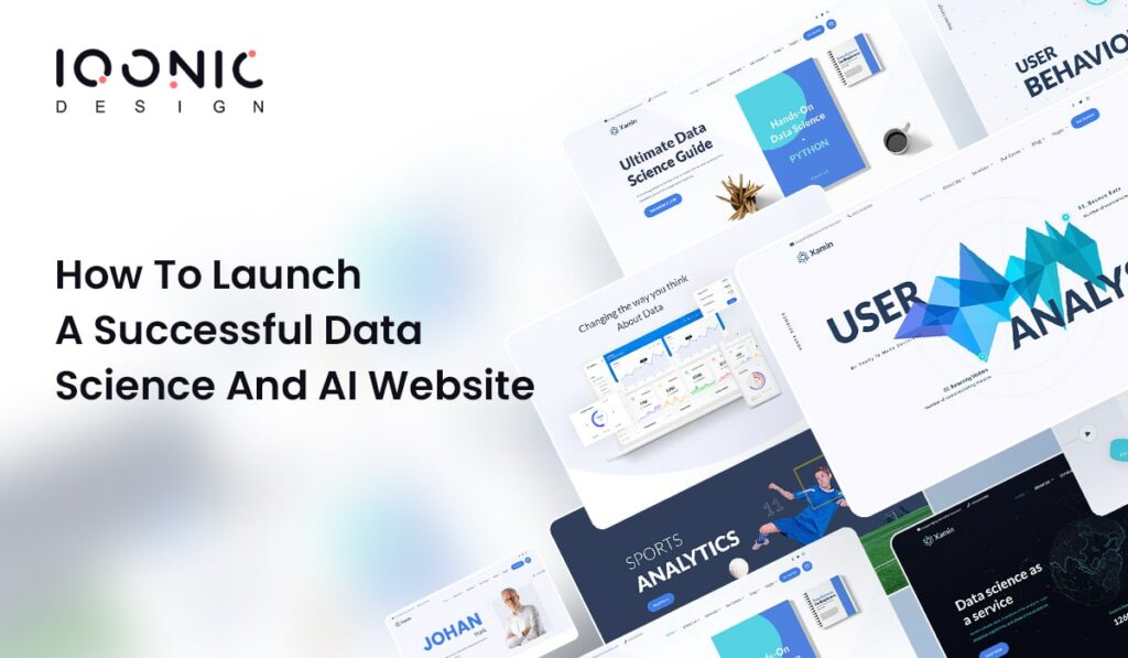 How To Launch A Successful Data Science And AI Website | Iqonic Design