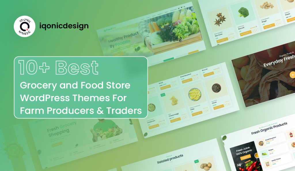 10+ Best Grocery and Food Store WordPress Themes For Farm Producers & Traders | Iqonic Design