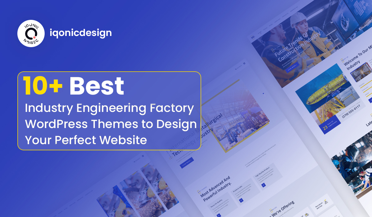 10+ Best Industry Engineering Factory WordPress Themes to Design Your Perfect Website | Iqonic Design