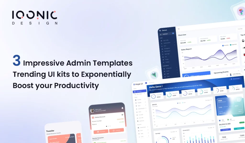 3 Impressive Admin Templates & Trending UI kits to Exponentially Boost your Productivity | Iqonic Design