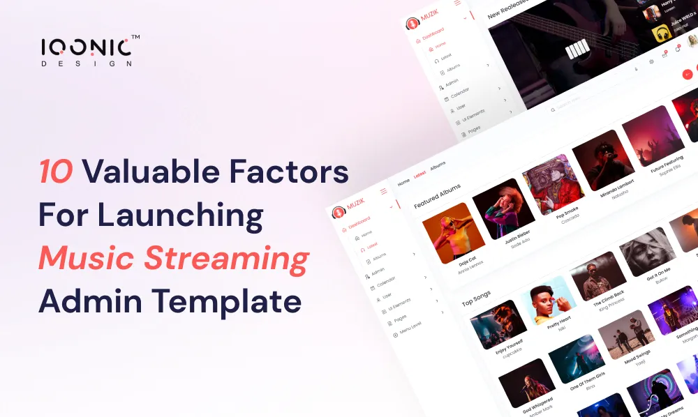 10 valuable factors for launching Music Streaming Admin Template | Iqonic Design