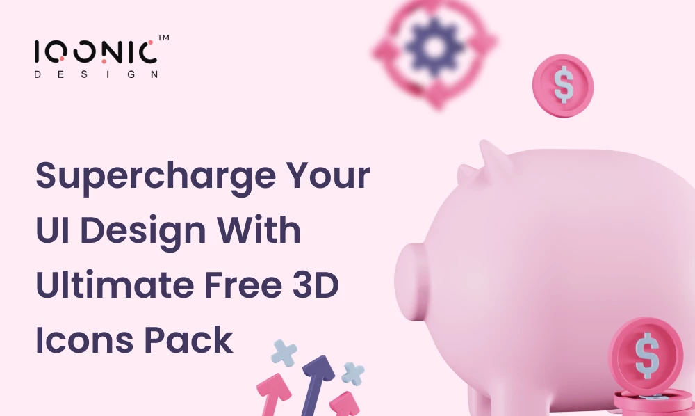 Supercharge Your UI Design With Ultimate Free 3D Icons Pack | Iqonic Design