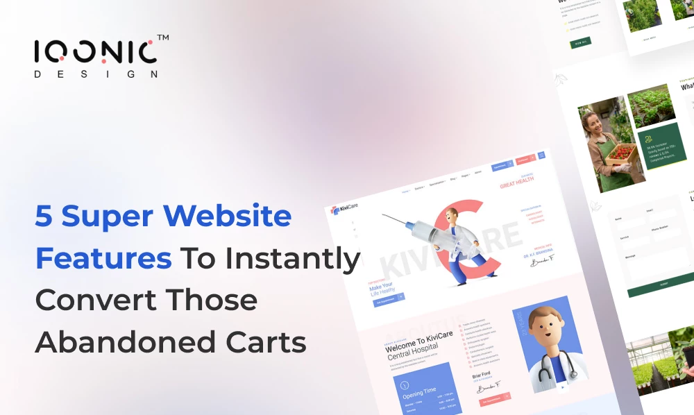 5 Super Website Features To Instantly Convert Those Abandoned Carts | Iqonic design