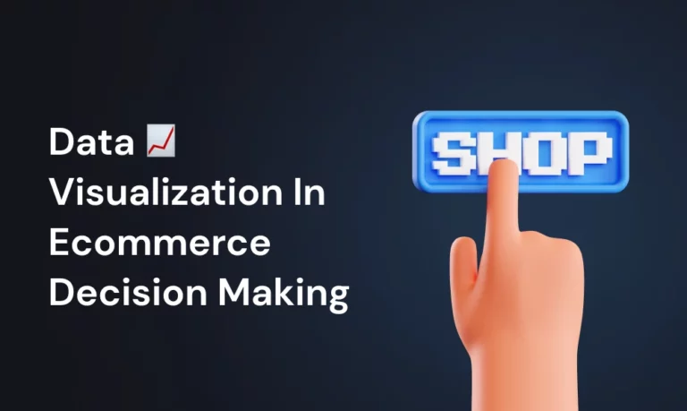 Data visualization in Ecommerce decision making | Iqonic Design