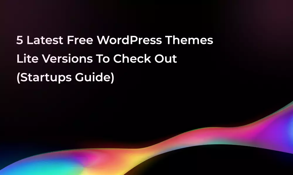 5 Latest Free WordPress Themes Lite Versions To Check Out (Startups Guide) | Iqonic Design