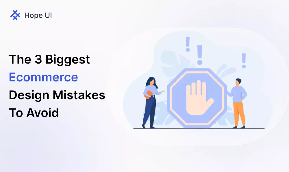 The 3 Biggest Ecommerce Design Mistakes To Avoid | Iqonic Design