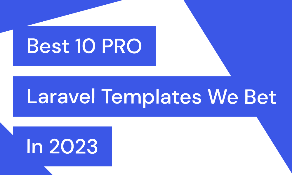 Best 10 PRO Laravel Templates We Bet In 2023 | Iqonic Design