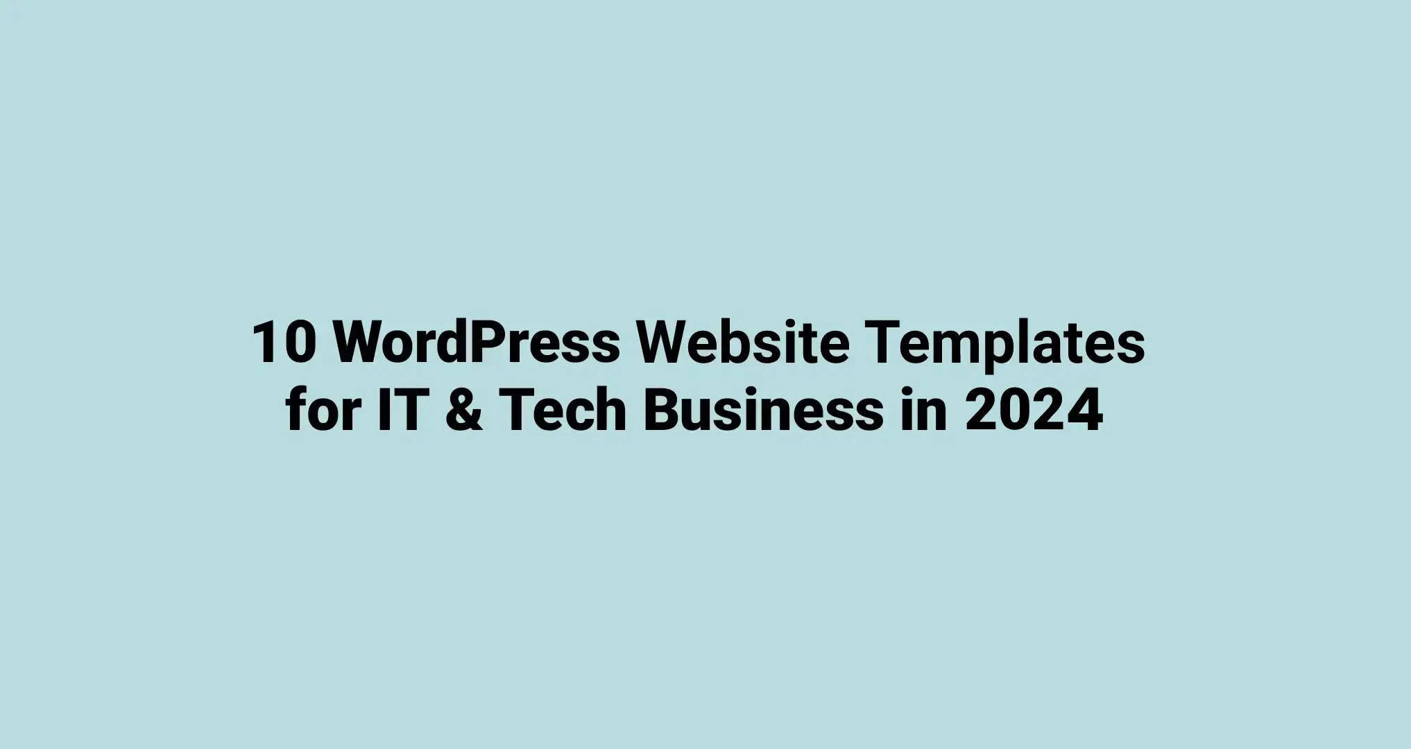 Top 10 Website Templates for Tech Business Themes in 2024