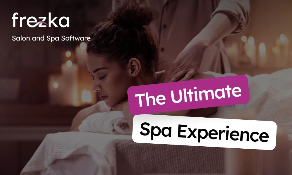 The Ultimate Spa Experience - How Frezka's Spa Booking App Delights Your Guests